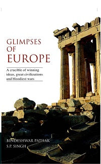 Glimpses of Europe: a Crucible of Winning Ideas, - Gyan Books 