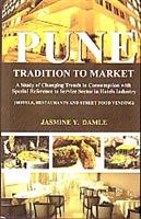 Pune Tradition to Market: a Study of Changing Trends in Consumption With Special Reference to Service Sector in Hotel Industry - Gyan Books 