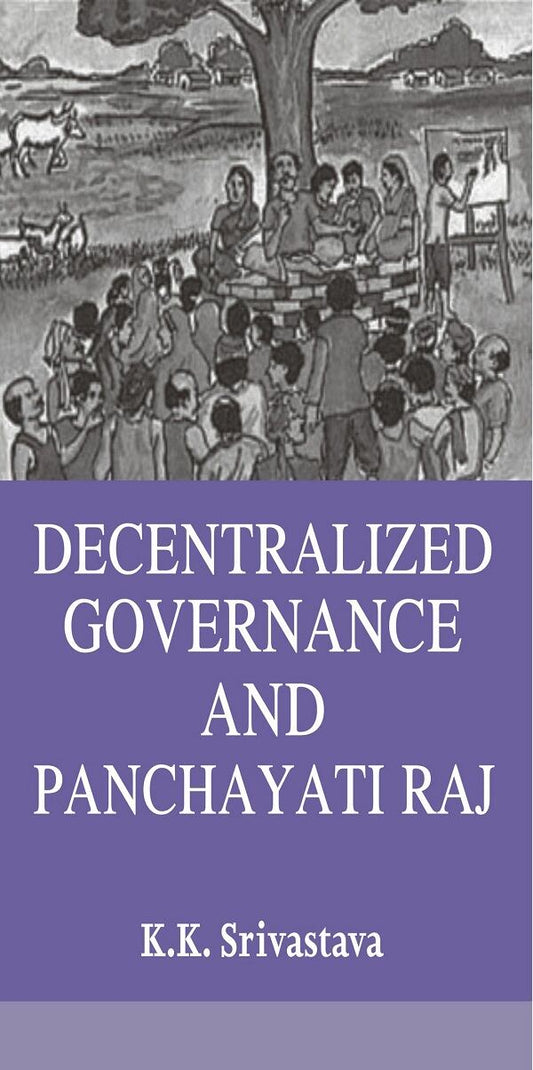 Decentralized Governance and Panchayati Raj - Gyan Books 