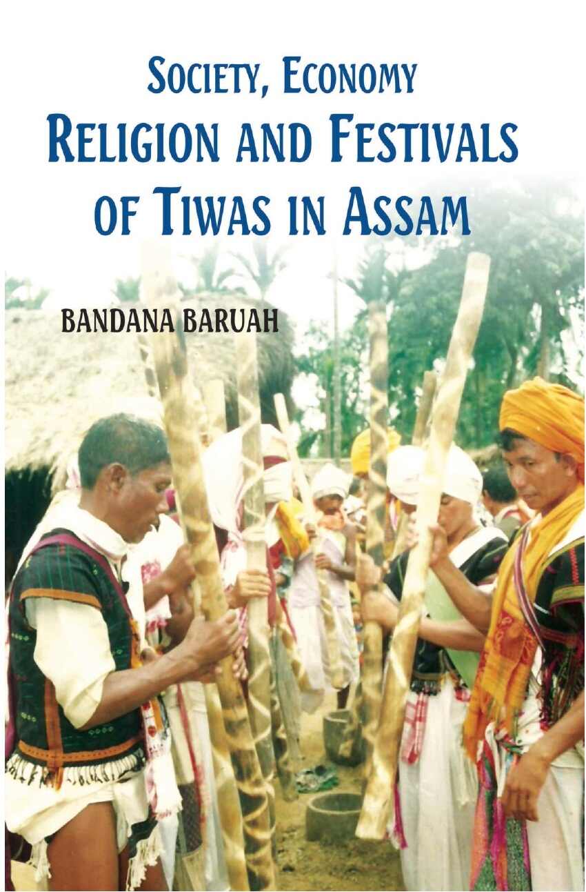 Society, Economy, Religion and Festivals of Tiwas in Assam - Gyan Books 
