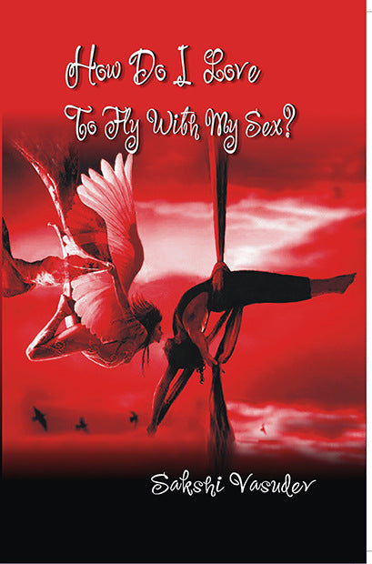 How Do I Love to Fly With My Sex? - Gyan Books 