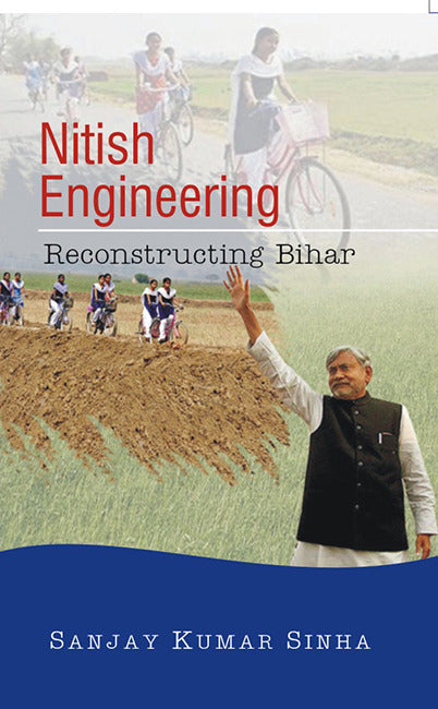 Nitish Engineering: Reconstructing Bihar - Gyan Books 