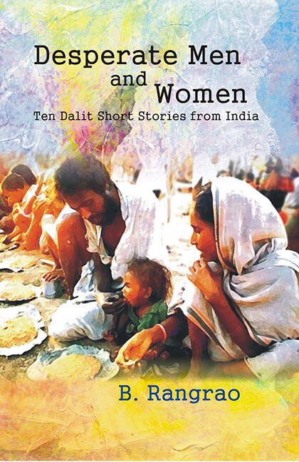 Desperate Men and Women: Ten Dalits Short Stories From India - Gyan Books 