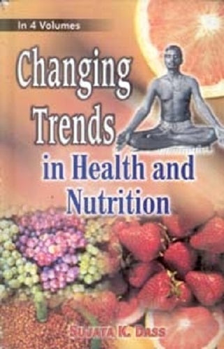 Changing Trends in Health and Nutrition (Diet, Nutrition and Changing Style) Vol. 1st - Gyan Books 