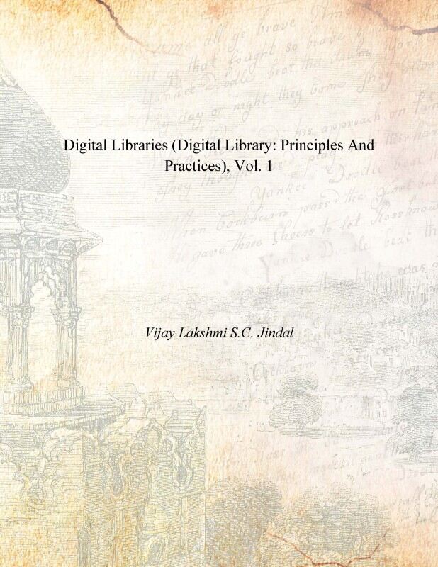 Digital Libraries (Digital Library: Principles and Practices) Vol. 1st - Gyan Books 
