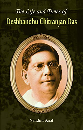 The Life And Times Biography Of Deshbandhu Chittaranjan Das: A Revolutionary LeaderS Journey-Nandini Saraf  Grab2Buy Prabhat Prakashan Grab2Buy