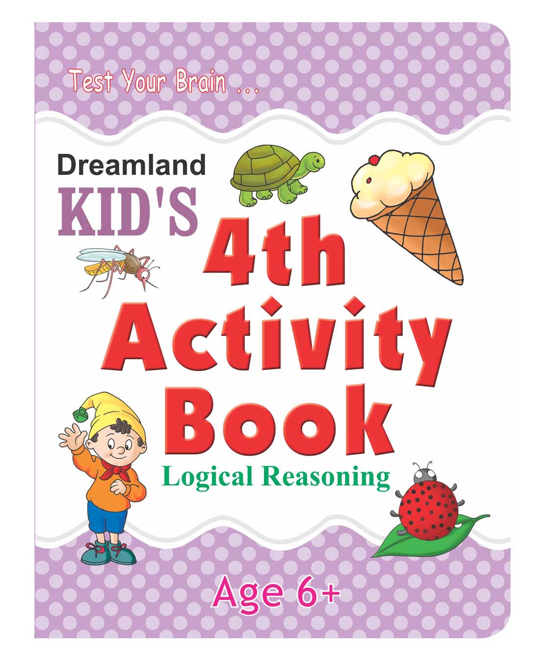 Dreamland Kid's 4th Activity Book - Logic Reasoning