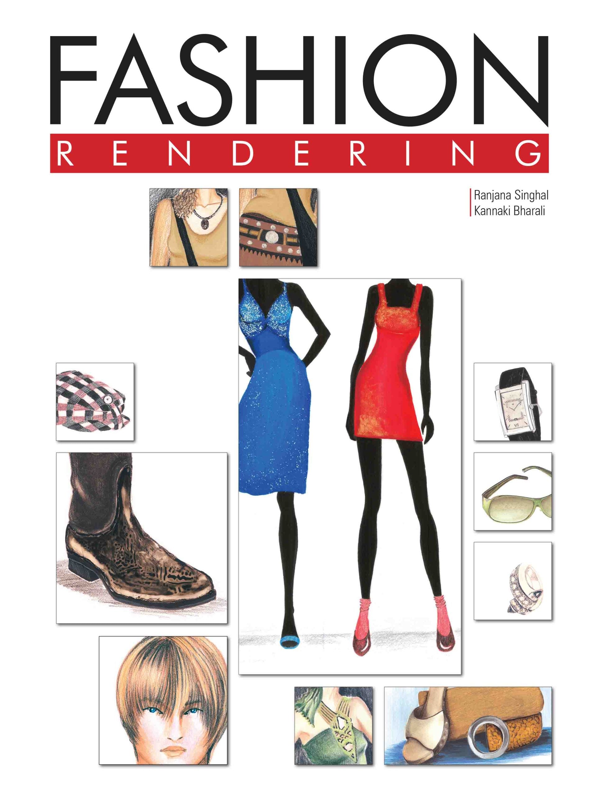 Fashion Rendering by Ranjana Singhal, Kannaki Bharali - Om Books - Distacart