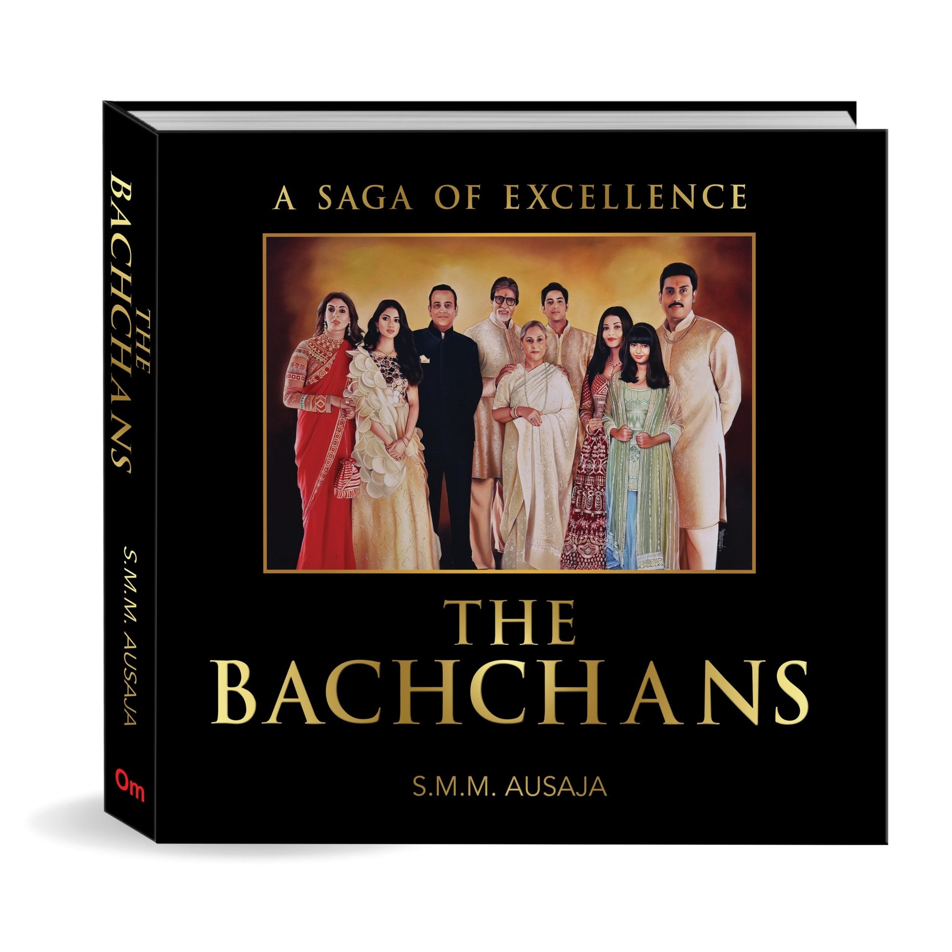 The Bachchans: A Saga of Excellence by S.M.M. Ausaja - Om Books 
