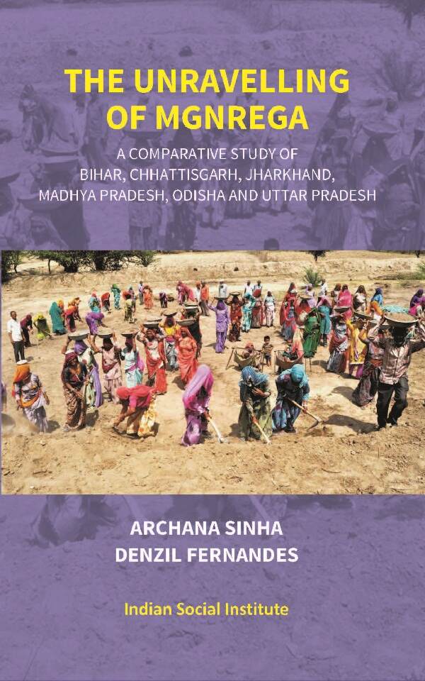 The Unravelling of Mgnrega: A Comparative Study of Bihar, Chhattisgarh, Jharkhand, Madhya Pradesh, Odisha and Uttar Pradesh - Gyan Books  Grab2Buy Gyan Books Grab2Buy