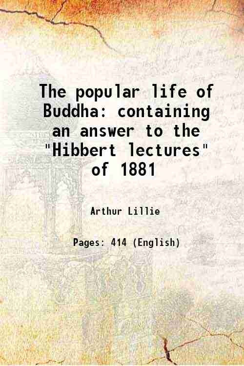 The popular life of Buddha containing an answer to the "Hibbert lectures" of 1881 - Gyan Books  Grab2Buy Gyan Books Grab2Buy
