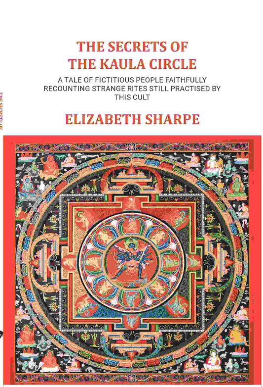 The Secrets of The Kaula Circle: A tale of fictitious people faithfully recounting strange rites still practised by this cult - Gyan Books  Grab2Buy Gyan Books Grab2Buy