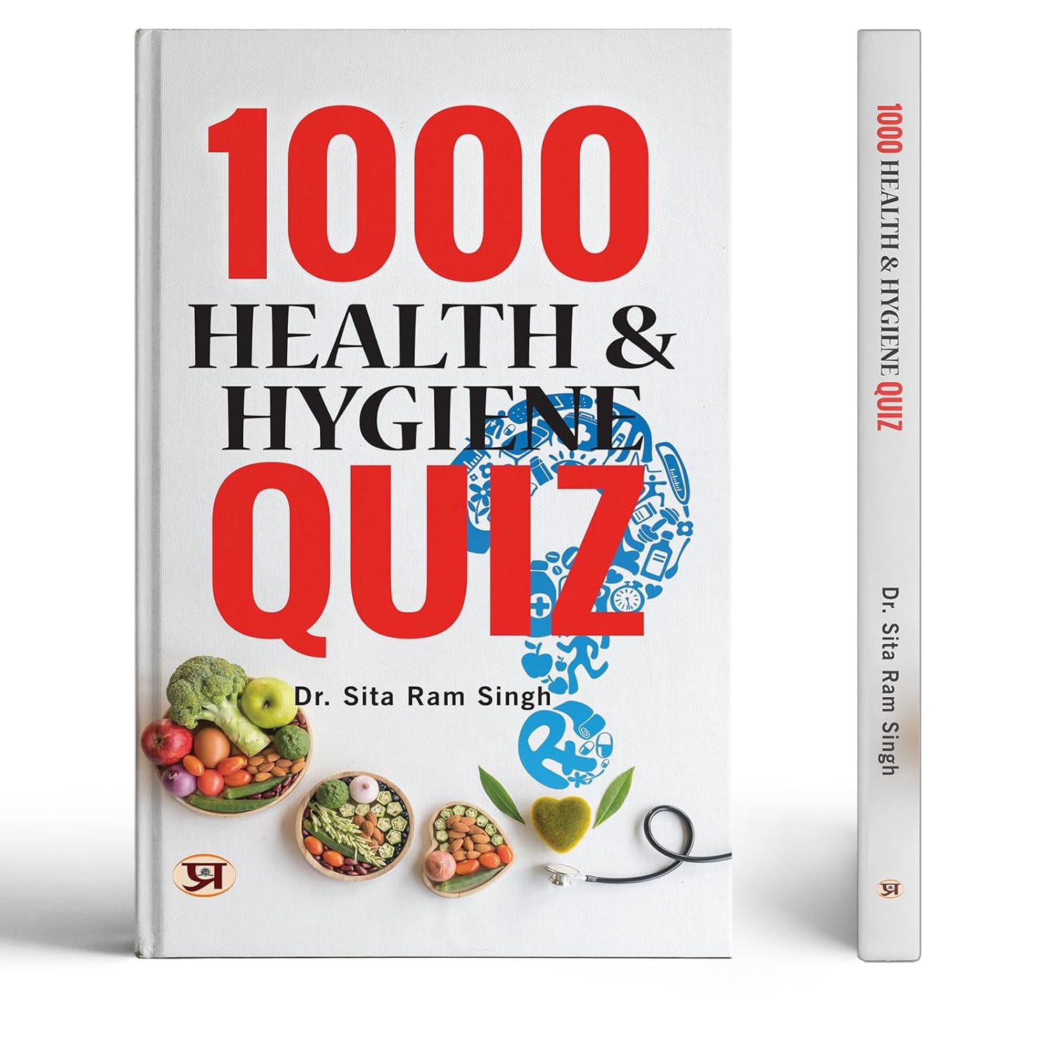 1000 Health & Hygiene Quiz (Health And Nutrition In India | Public Health And Nutrition Awareness)-Dr. Sita Ram Singh 