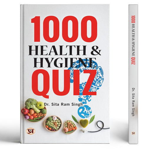 1000 Health & Hygiene Quiz (Health And Nutrition In India | Public Health And Nutrition Awareness)-Dr. Sita Ram Singh 