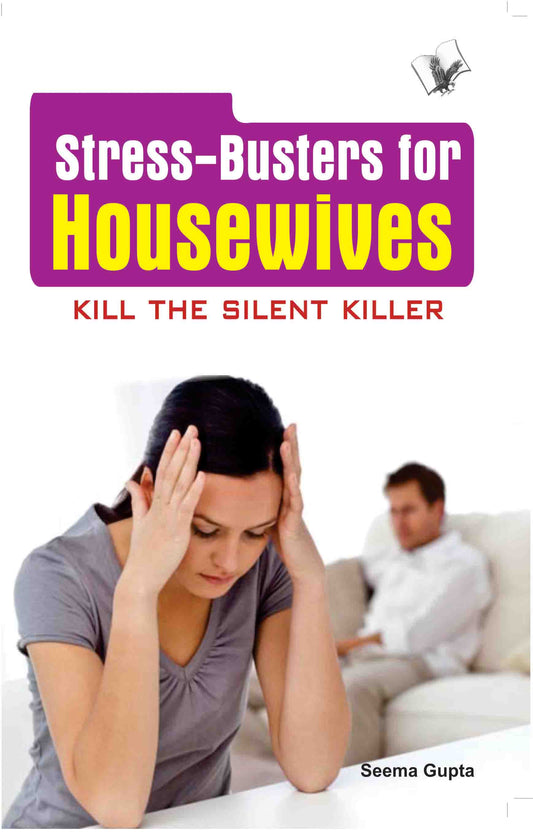 Stress Busters for Housewives  by Seema Gupta
