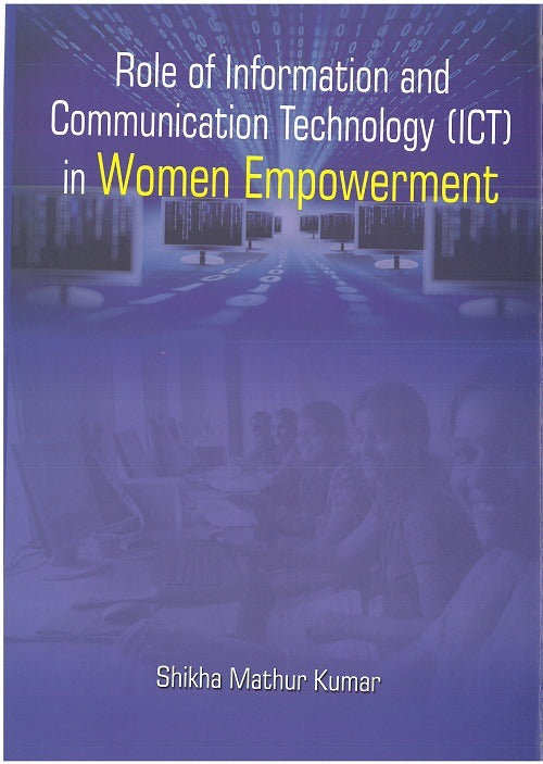 Role of Information & Communication Technology (Ict) in Women Empowerment - Gyan Books 