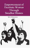 Empowerment of Destiute Women: Through Swadhar Homes - Gyan Books 