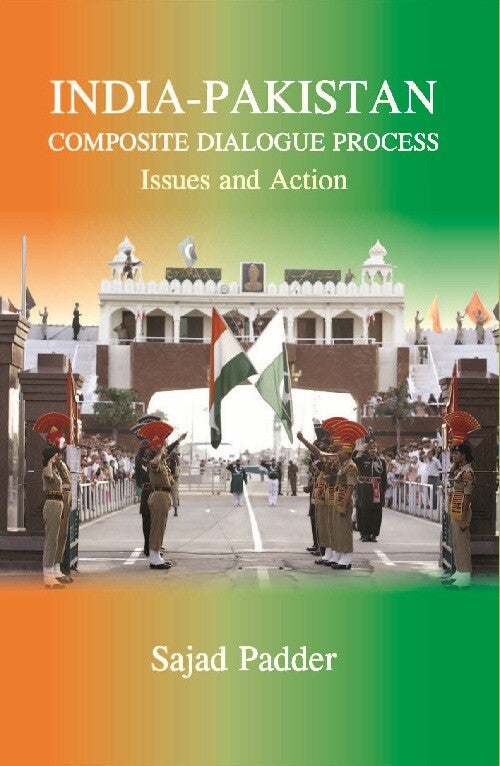 India-Pakistan Composite Dialogue Process : Issues and Action - Gyan Books 