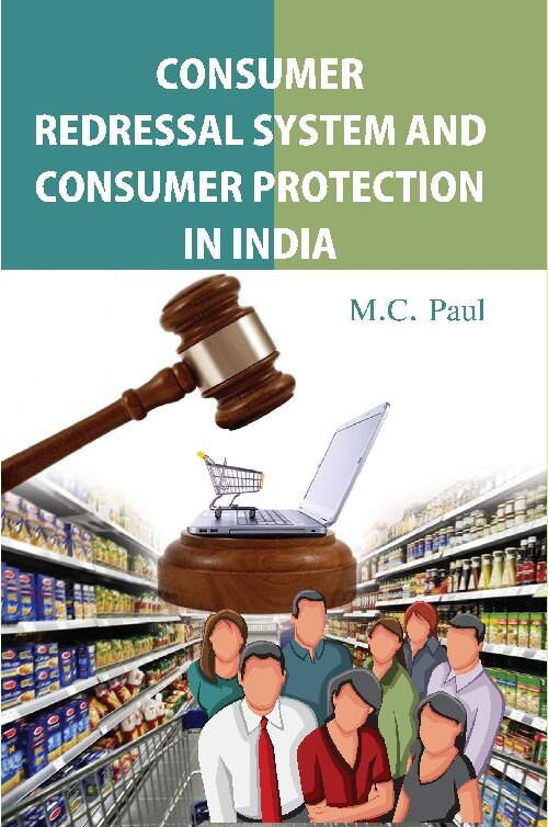 Consumer Redressal System and Consumer Protection in India - Gyan Books 