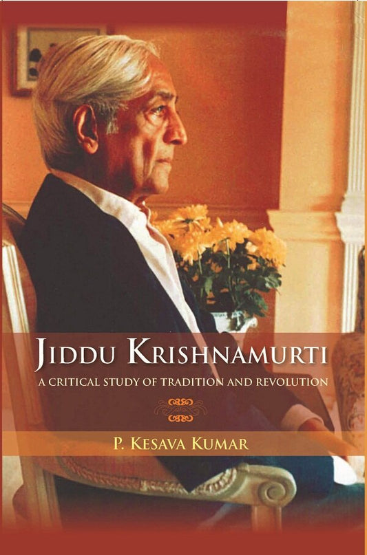Jiddu Krishnamurti (A Critical Study of Tradition and Revolution - Gyan Books 