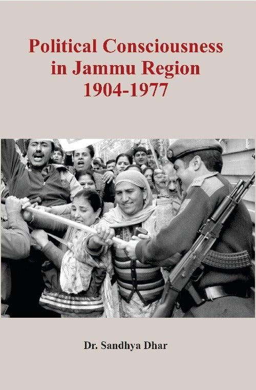 Political Consciousness in Jammu Region 1904-1977 - Gyan Books 