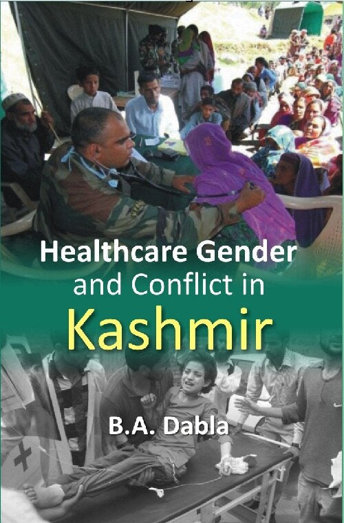 Healthcare Gender and Conflict in Kashmir - Gyan Books 