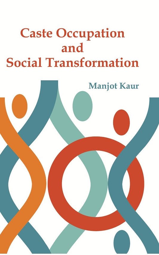 Caste Occupation and Social Transformation : a Study of Artisans of Punjab - Gyan Books 