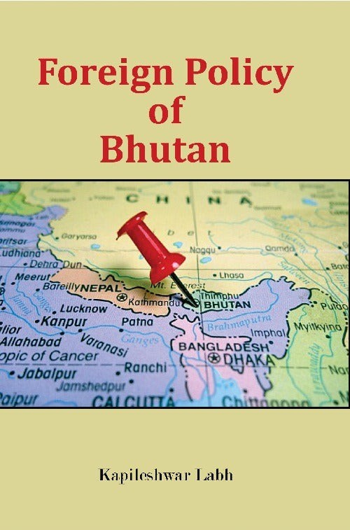 Foreign Policy of Bhutan - Gyan Books 
