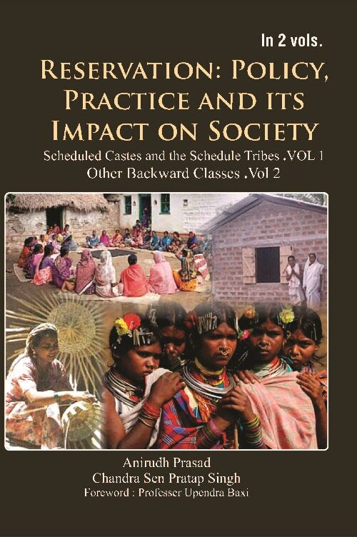 Reservation : Policy, Practice and Its Impact On Society : Scheduled Castes and Scheduled Tribes Vol. 1st - Gyan Books 