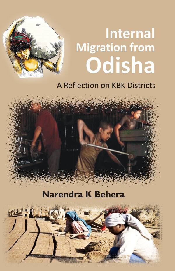Internal Migration From Odisha: a Reflection On Kbk Districts - Gyan Books 
