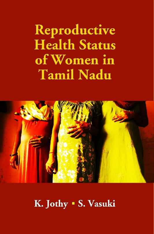 Reproductive Health Status of Women in Tamil Nadu - Gyan Books 