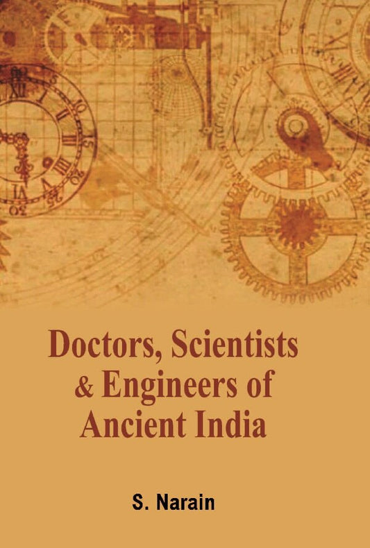 Doctors Scientists and Engineers of Ancient India - Gyan Books 