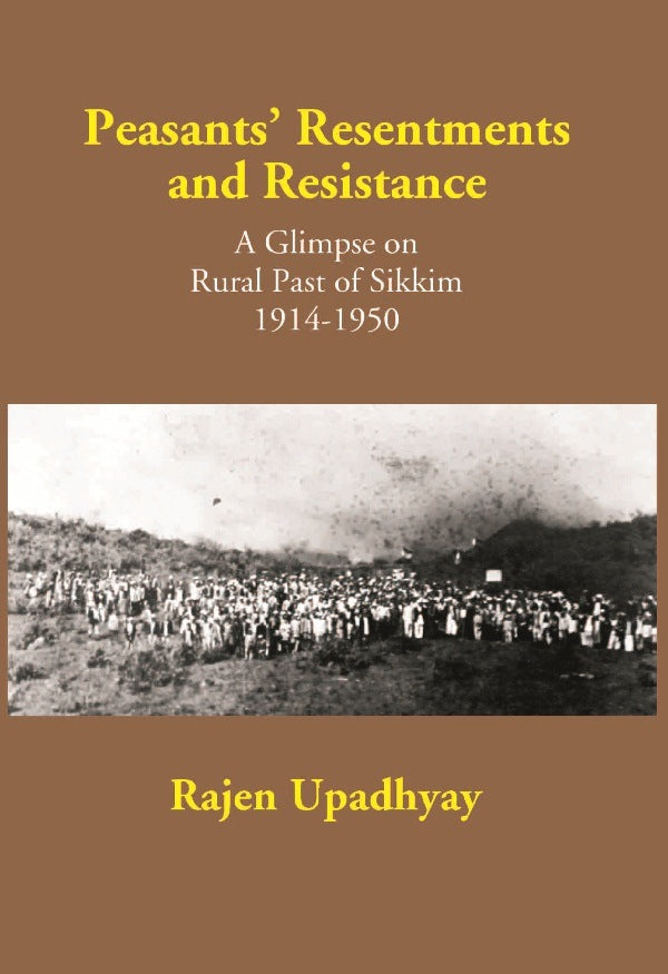 Peasants鈥?Resentments and Resistance: a Glimpse On Rural of Sikkim 1914-1950 - Gyan Books 