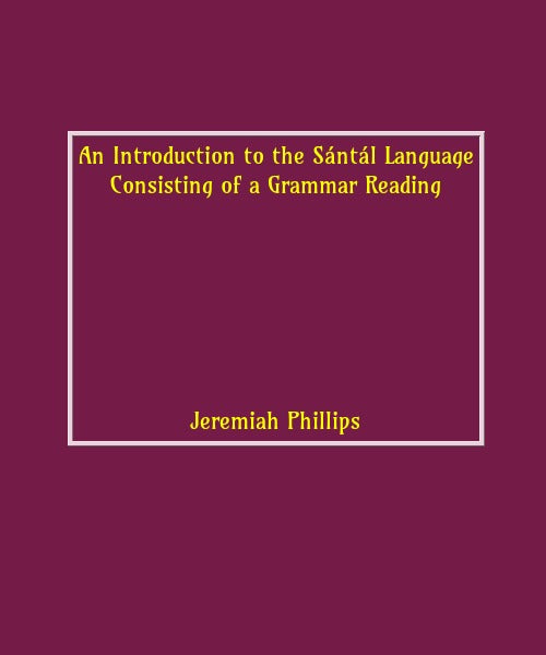 An Introduction to the Santal Language: Consisting of a Grammar Reading - Gyan Books 