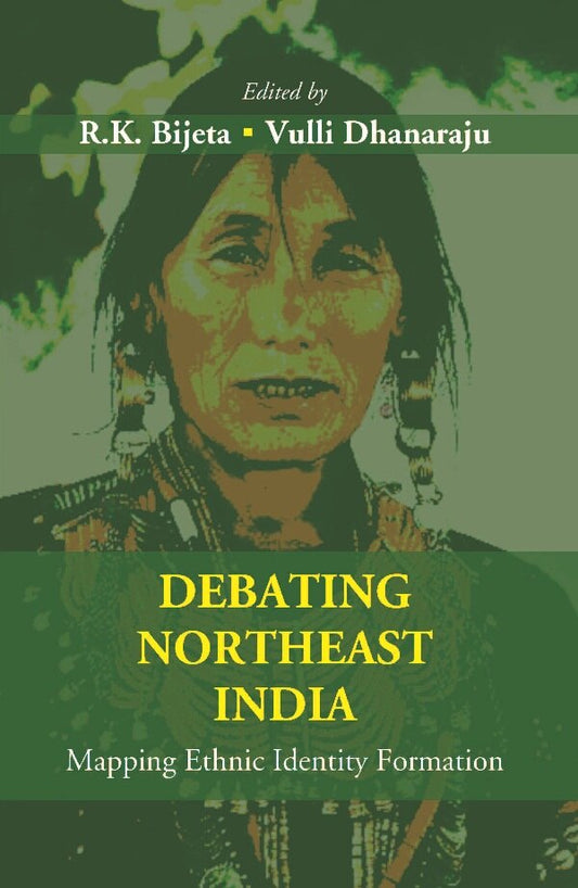 Debating Northeast India: Mapping Ethnic Identity Formation - Gyan Books 