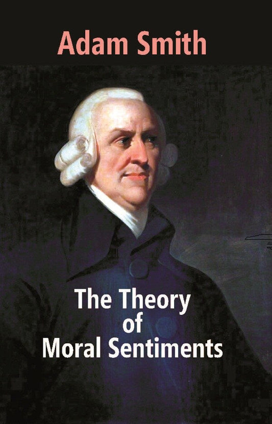 The Theory of Moral Sentiments - Gyan Books 