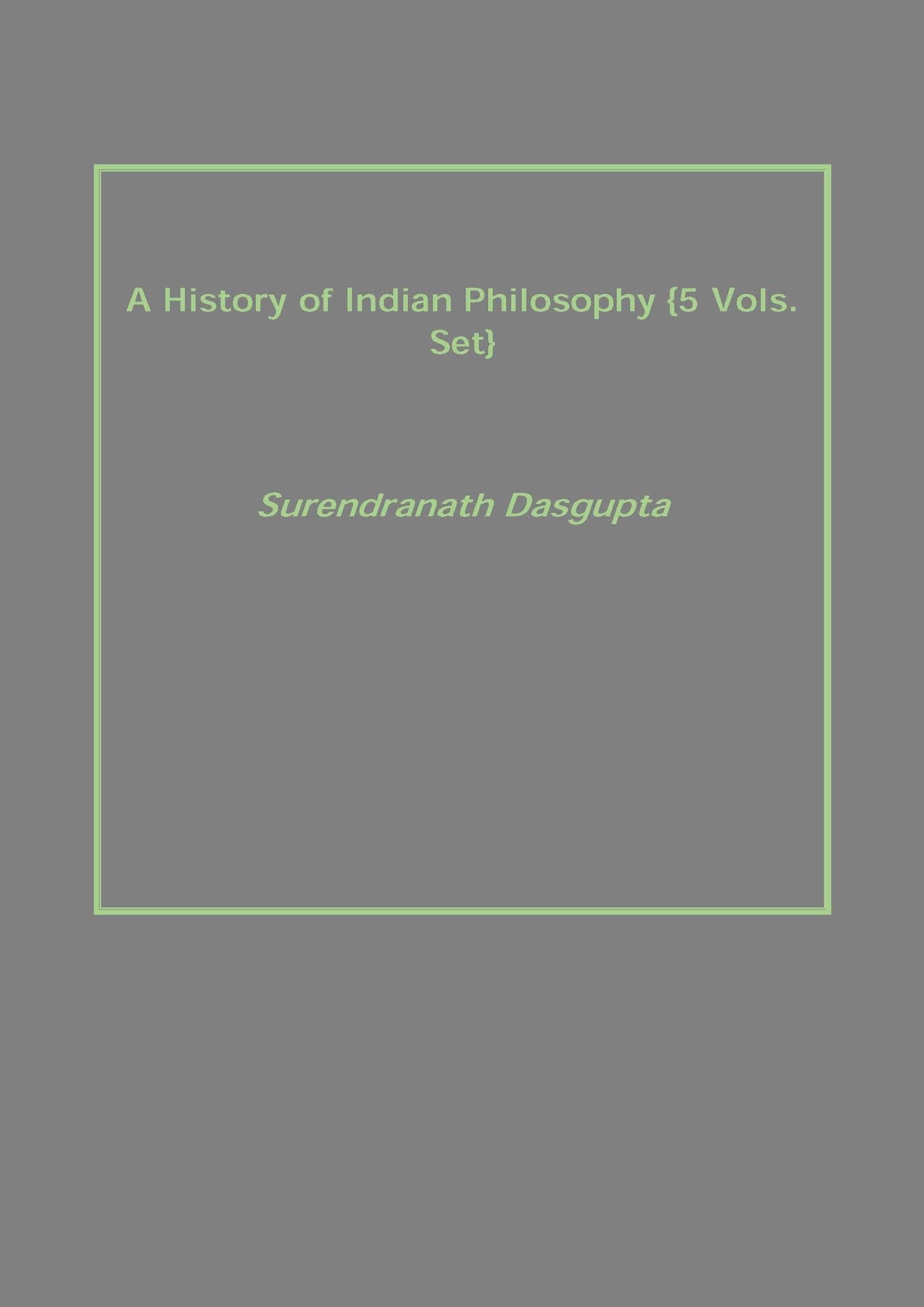 A History of Indian Philosophy 5 Vols. Set - Gyan Books 
