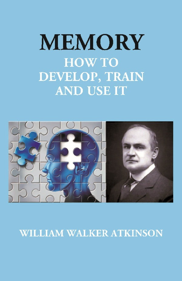 Memory: How to Develop, Train and Use It - Gyan Books 