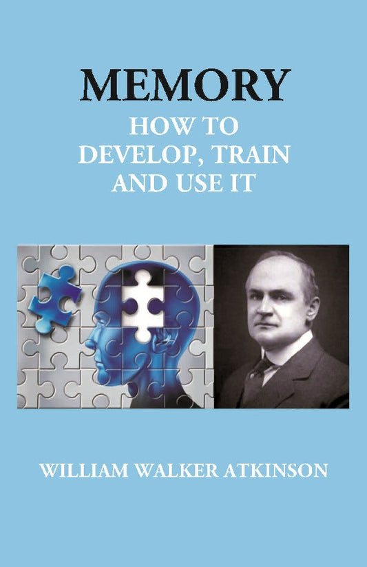 Memory: How to Develop, Train and Use It - Gyan Books 