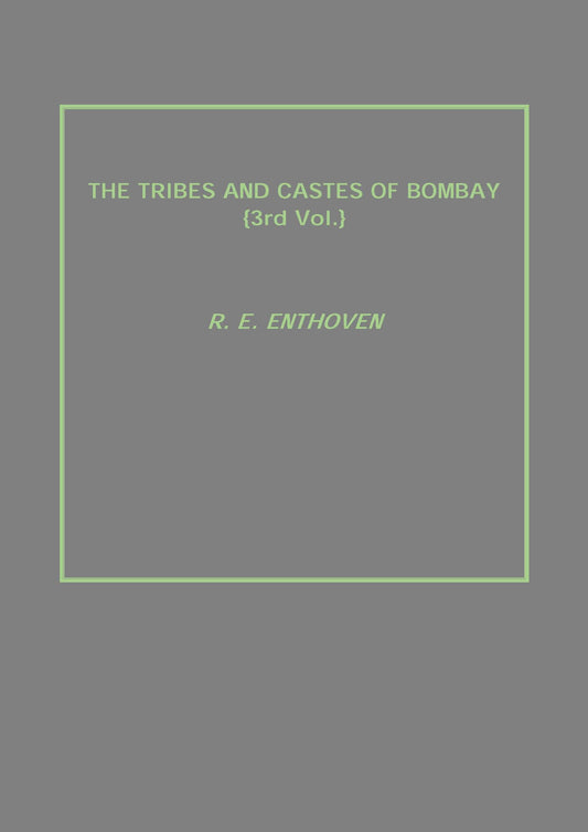 The Tribes and Castes of Bombay Vol. 3rd - Gyan Books 