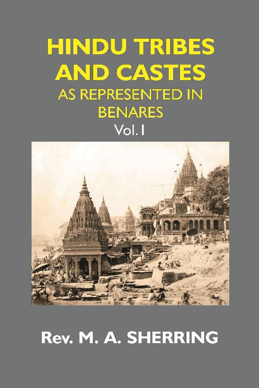 Hindu Tribes and Castes: As Represented in Benares Vol. 1st - Gyan Books 