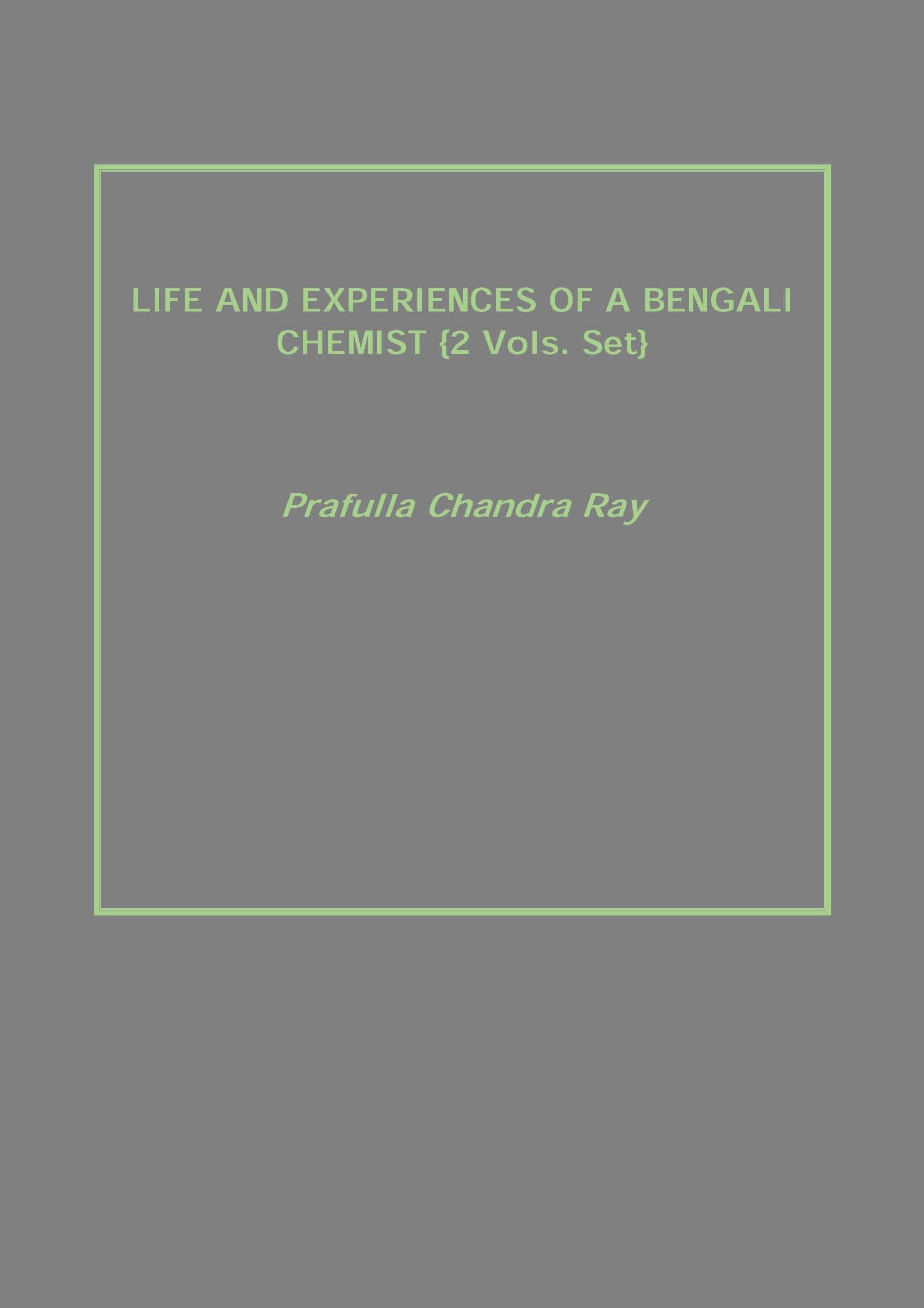 Life and Experiences of a Bengali Chemist 2 Vols. Set - Gyan Books 