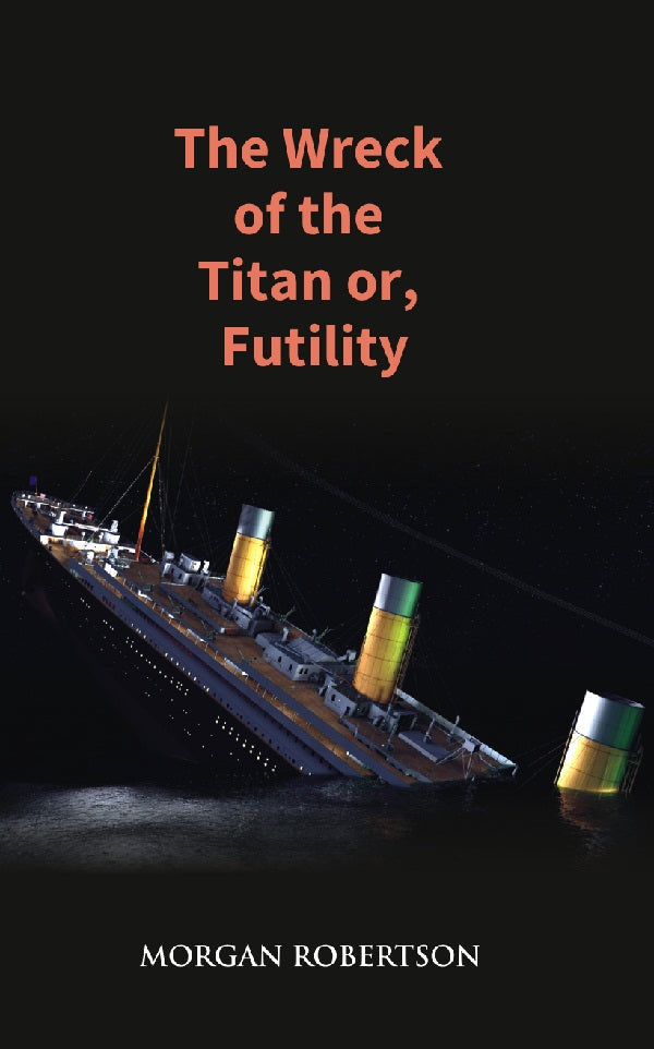 The Wreck of the Titan Or, Futility - Gyan Books  Grab2Buy Gyan Books Grab2Buy
