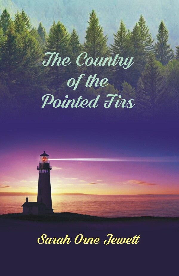 The Country of the Pointed Firs - Gyan Books 