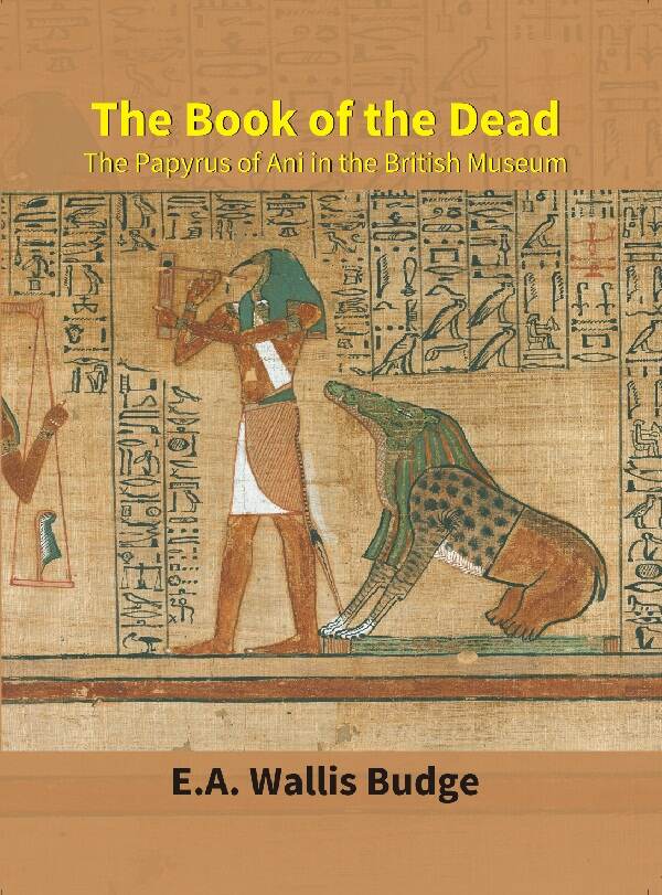 The Book of the Dead : the Papyrus of Ani in the British Museum - Gyan Books 