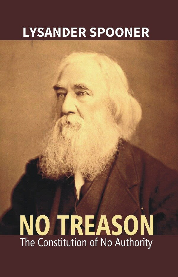 No Treason : the Constitution of No Authority - Gyan Books 