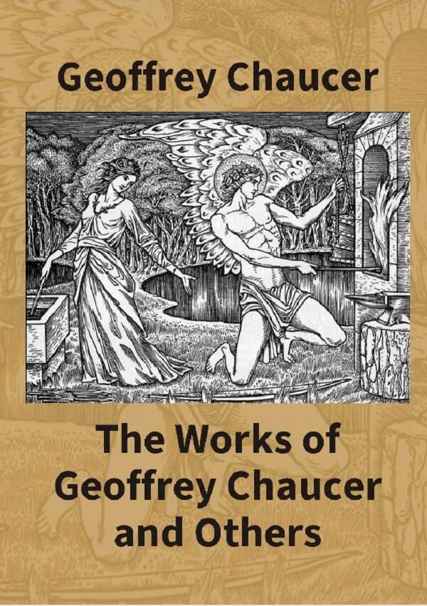 The Works Of Geoffrey Chaucer And Others: Being A Reproduction In Facsimile Of The First Collected Edition - Gyan Books 