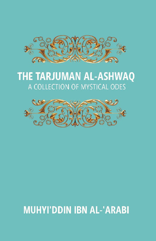 The Tarjuman Al-Ashwaq: a Collection of Mystical Odes Vol. 20th - Gyan Books  Grab2Buy Gyan Books Grab2Buy