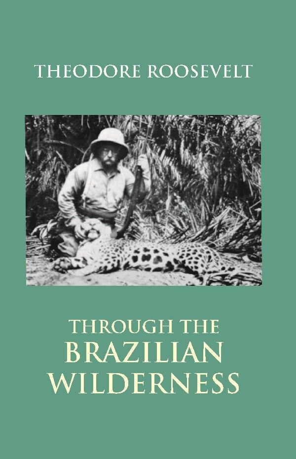 Through the Brazilian Wilderness - Gyan Books 