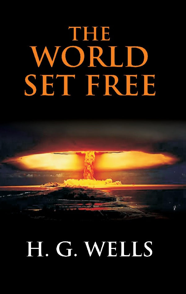 The World Set Free: a Story of Mankind - Gyan Books 